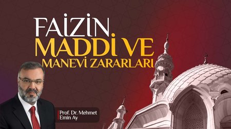 Faizin Maddi ve Manevi Zararları - 04.12.2022