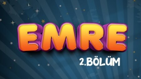 Emre 2. Bölüm