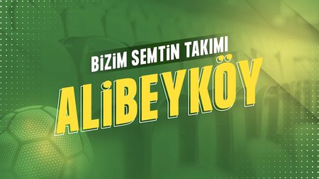 Bizim Semtin Takımı: Alibeyköy