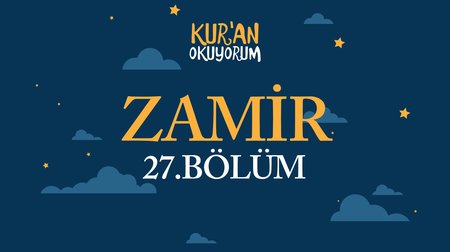 Zamir - Yaz Kur'an Kursu Kur'an Okuyorum 27.Bölüm
