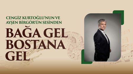 Cengiz Kurtoğlu ve Ayşen Birgör'ün sesinden "Bağa Gel Bostana Gel" türküsü