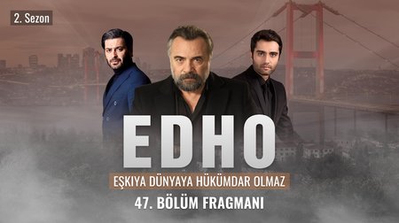 Eşkıya Dünyaya Hükümdar Olmaz 47. Bölüm Fragmanı