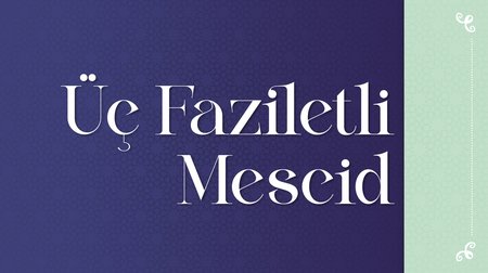 Üç faziletli mescid