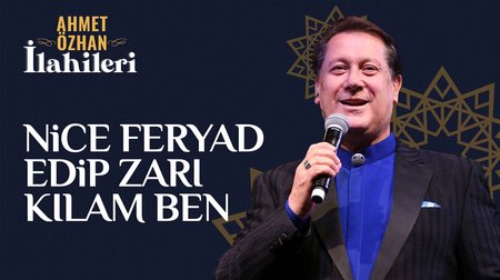 Ahmet Özhan - Nice Feryad Edip Zarı Kılam Ben