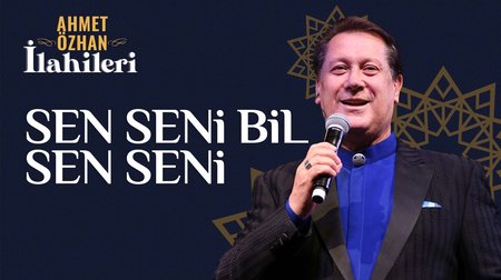 Ahmet Özhan - Sen Seni Bil Sen Seni