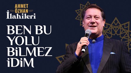 Ahmet Özhan - Ben Bu Yolu Bilmezdim