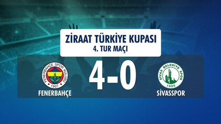 Fenerbahçe 4 - 0 Sivas Belediyespor (Ziraat Türkiye Kupası 4. Tur Maçı)
