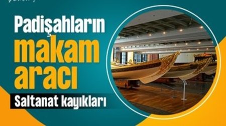 Padişahların makam aracı: Saltanat kayıkları 