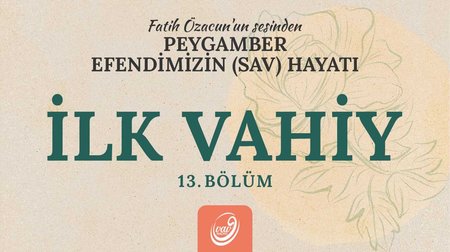 13. Bölüm - İlk Vahiy