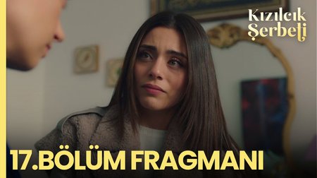 Kızılcık Şerbeti 17. Bölüm Fragmanı
