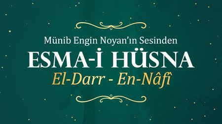 Münib Engin Noyan - Esma-i Hüsna 91:92 Darr-Nafi