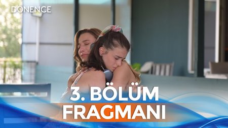 Dönence 3. Bölüm Fragmanı