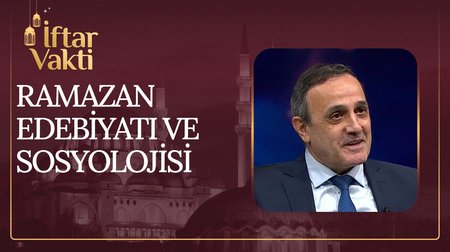 24. Bölüm | Ramazan Edebiyatı ve Sosyolojisi