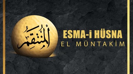 Esma-i Hüsna (Allah'ın isimleri) 81: El - Müntakim