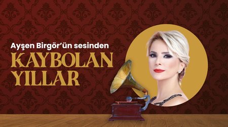 Ayşen Birgör'ün sesinden "Kaybolan Yıllar" şarkısı