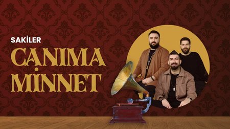 Sakiler - Canıma Minnet