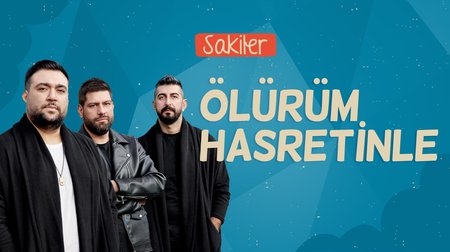 Sakiler - Ölürüm Hasretinle 