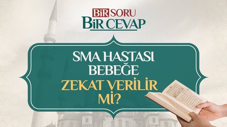 SMA hastası bebeğe zekat verilir mi?