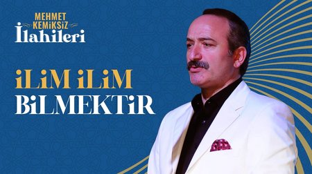 Mehmet Kemiksiz - İlim İlim Bilmektir