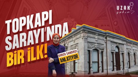 Topkapı Sarayı’nda bir ilk!