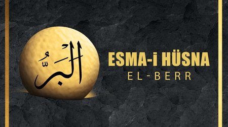 Esma-i Hüsna (Allah'ın isimleri) 79: El - Berr