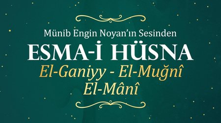 Münib Engin Noyan - Esma-i Hüsna 88:89:90 Ganiyy-Muğni-Mani