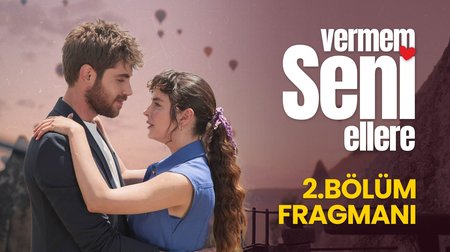 Vermem Seni Ellere 2. Bölüm Fragmanı