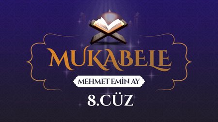 Mehmet Emin Ay'ın sesinden Mukabele - 8. Cüz 