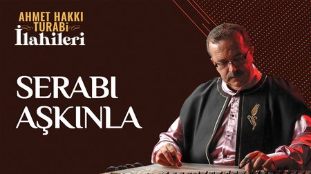 Ahmet Hakkı Turabi - Serabı Aşkınla