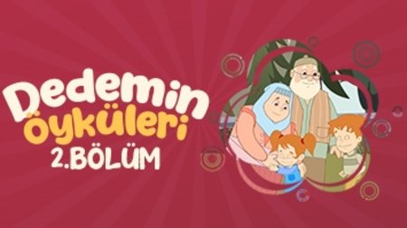 Dedemin Öyküleri 2. Bölüm - Sabretmek