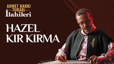 Ahmet Hakkı Turabi - Hazel Kır Kırma