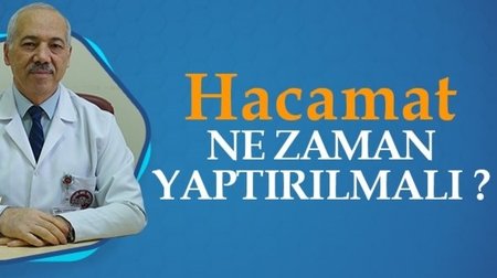 Hacamat ne zaman yaptırılmalı? I Sağlık Arası