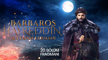 Barbaros Hayreddin Sultanın Fermanı 20. Bölüm Fragmanı | Final