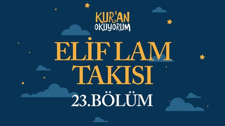 Elif Lam Takısı - Yaz Kur'an Kursu Kur'an Okuyorum 23.Bölüm