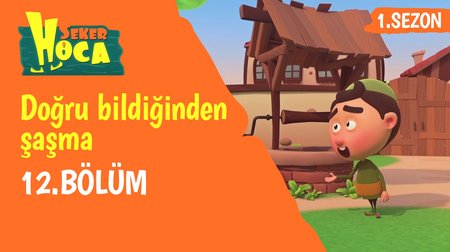 Şeker Hoca 12. Bölüm | Doğru Bildiğinden Şaşma