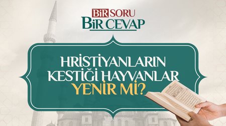 Hristiyanların kestiği hayvanlar yenir mi?