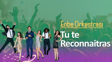 Enbe Orkestrası'ndan "Tu te Reconnaitras" Performansı