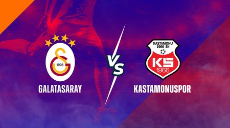 Galatasaray ve Kastamonuspor Maç Özeti