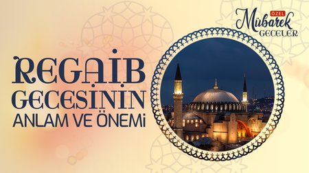 Regaib Gecesinin Anlam ve Önemi