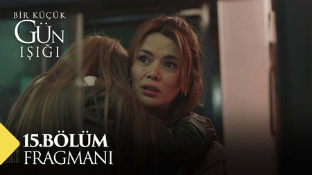Bir Küçük Gün Işığı 15. Bölüm Fragmanı 