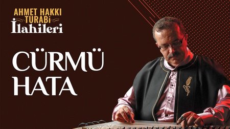 Ahmet Hakkı Turabi - Cürmü Hata