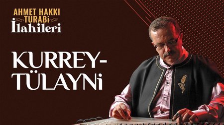 Ahmet Hakkı Turabi - Kurreytülayni