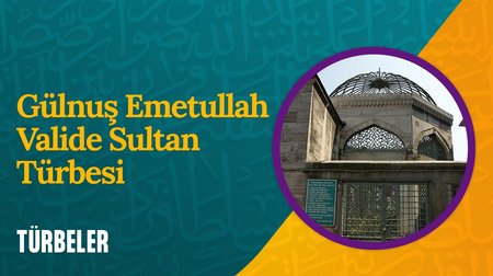 Gülnuş Emetullah Valide Sultan Türbesi