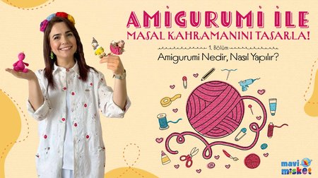 Amigurumi Nedir, Nasıl Yapılı? | Amigurumi ile Tasarla 1. Bölüm