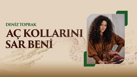 Deniz Toprak - Aç Kollarını Sar Beni 