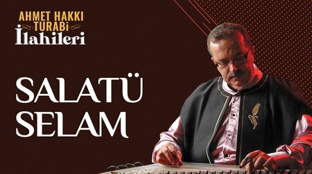 Ahmet Hakkı Turabi - Salatü selam