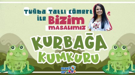 Kurbağa Kumkuru - Tuğba Tatlı Cömert ile Bizim Masalımız