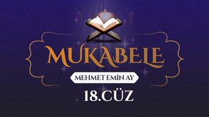 Mehmet Emin Ay'ın sesinden Mukabele - 18. Cüz  | Turkuvapp