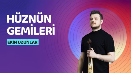 Ekin Uzunlar - Hüznün Gemileri