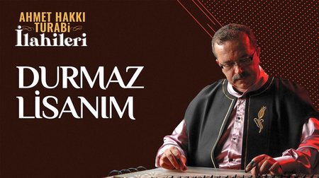 Ahmet Hakkı Turabi - Durmaz Lisanım